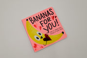 Bananas for You!